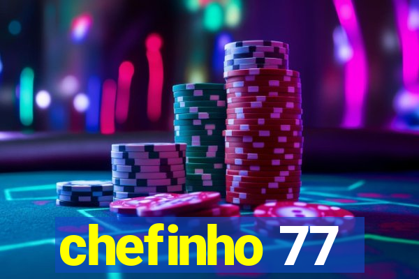 chefinho 77